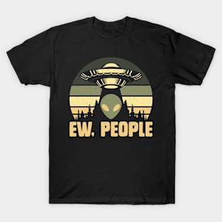 Ew, People T-Shirt